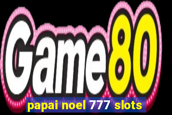 papai noel 777 slots